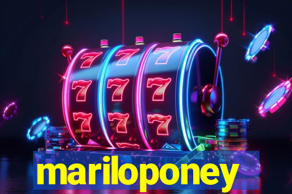 mariloponey