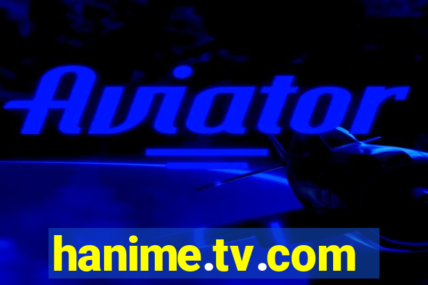 hanime.tv.com