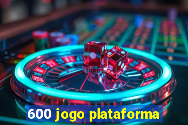 600 jogo plataforma