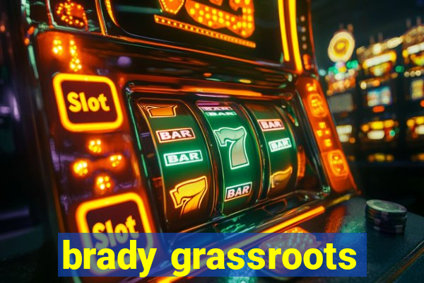 brady grassroots