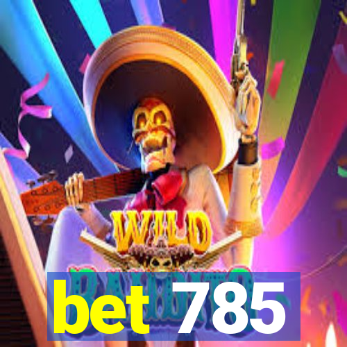 bet 785