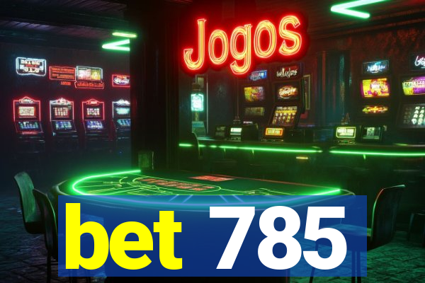 bet 785