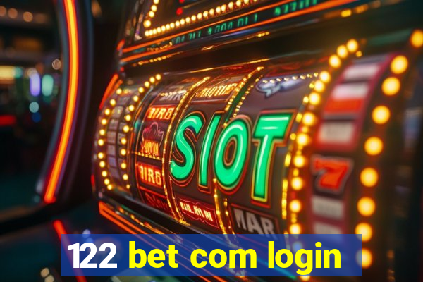 122 bet com login