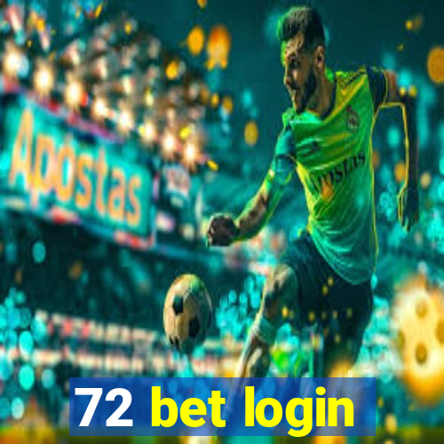 72 bet login