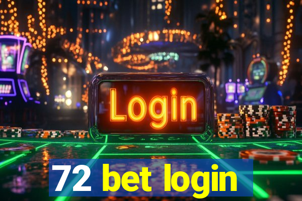 72 bet login