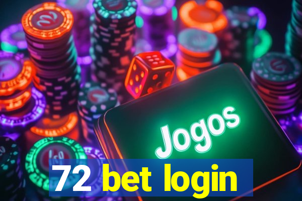 72 bet login