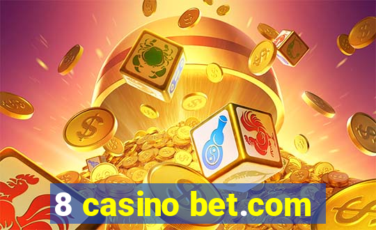 8 casino bet.com