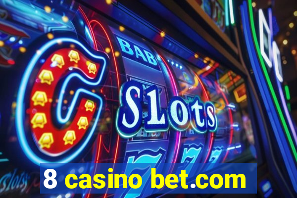 8 casino bet.com