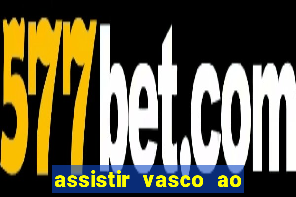 assistir vasco ao vivo futemax