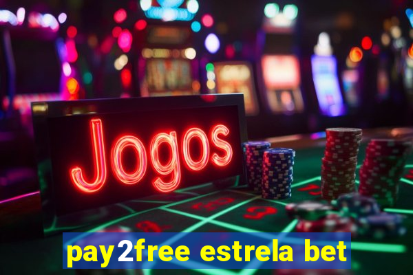 pay2free estrela bet