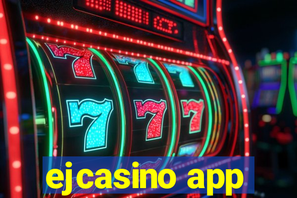 ejcasino app