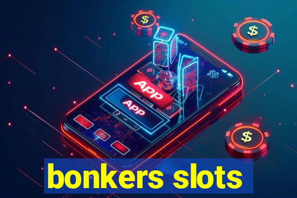 bonkers slots