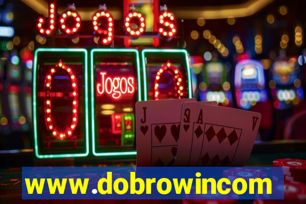 www.dobrowincom