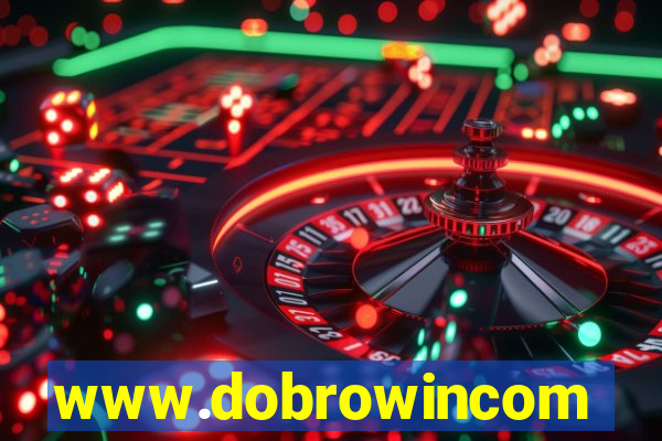 www.dobrowincom