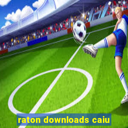 raton downloads caiu