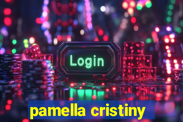 pamella cristiny