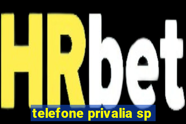 telefone privalia sp