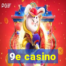 9e casino