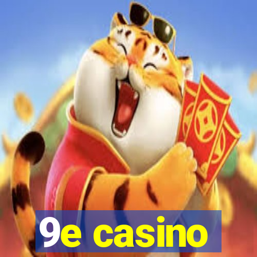 9e casino