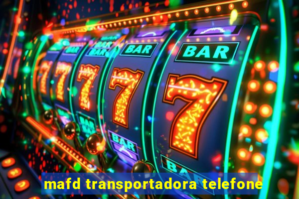 mafd transportadora telefone