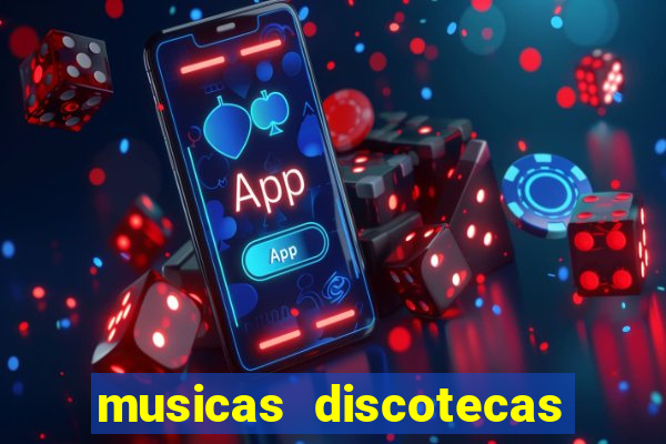 musicas discotecas anos 90