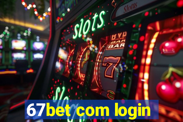 67bet com login