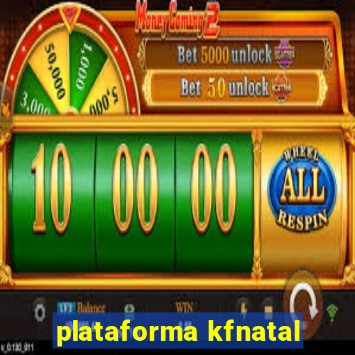 plataforma kfnatal