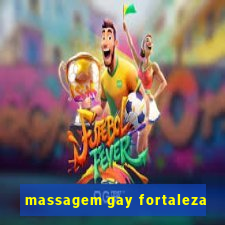 massagem gay fortaleza