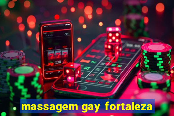 massagem gay fortaleza