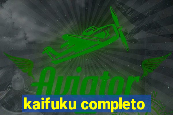 kaifuku completo