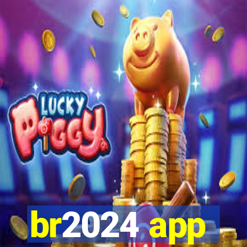 br2024 app