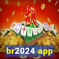 br2024 app