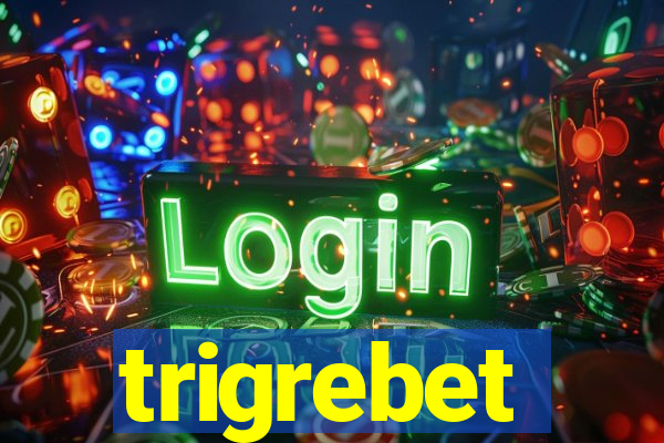 trigrebet