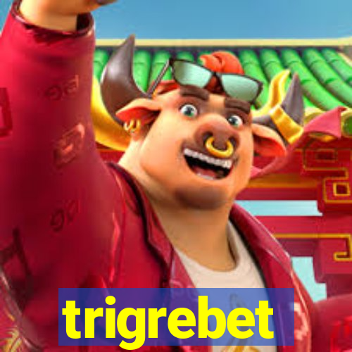 trigrebet