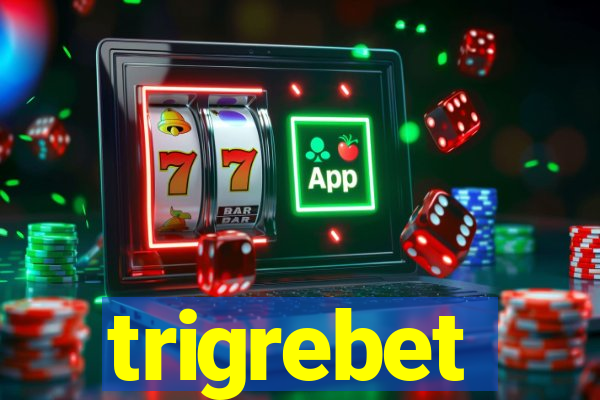 trigrebet