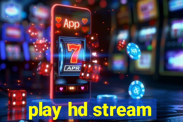 play hd stream