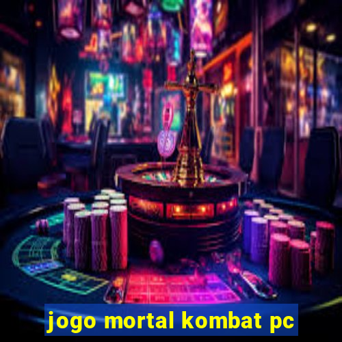 jogo mortal kombat pc