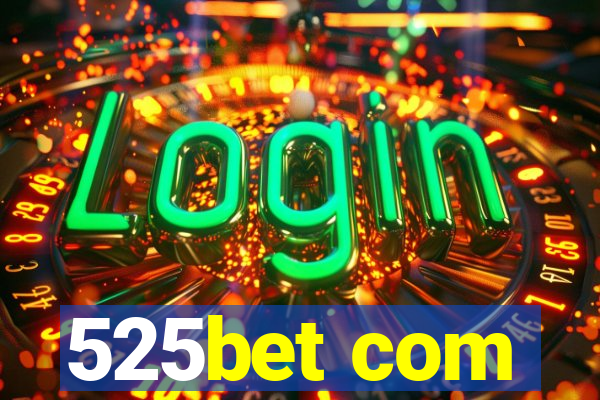 525bet com