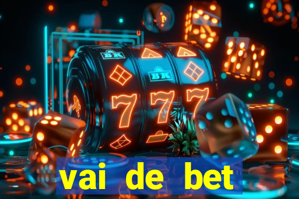 vai de bet plataforma gusttavo lima