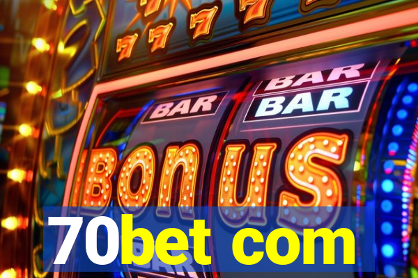 70bet com