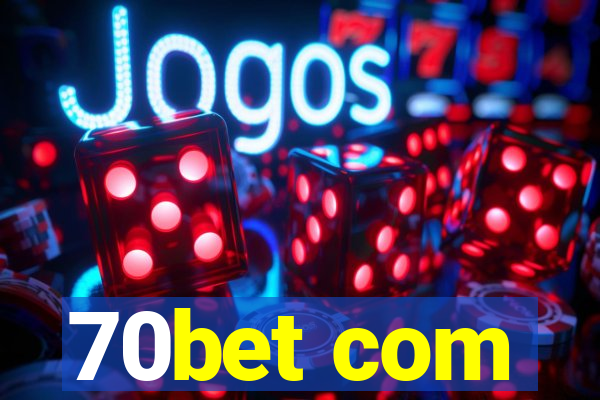 70bet com