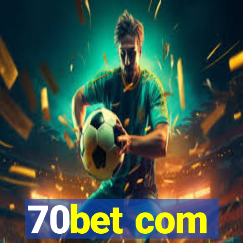 70bet com