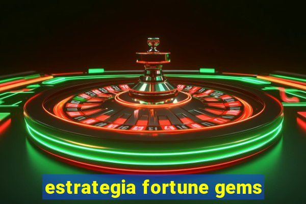 estrategia fortune gems