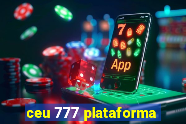 ceu 777 plataforma