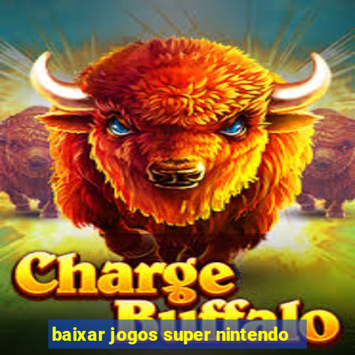 baixar jogos super nintendo