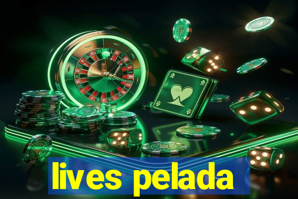 lives pelada