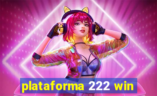 plataforma 222 win