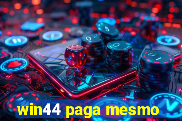 win44 paga mesmo