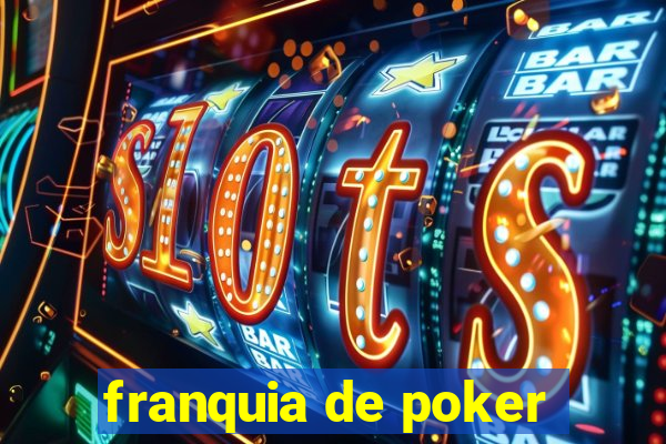 franquia de poker