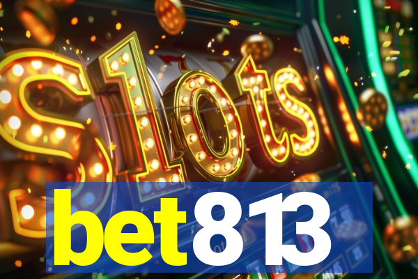 bet813